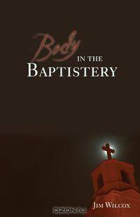 Body in the Baptistery