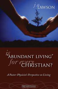 Is Abundant Living for Every Christian?