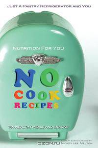 Nutrition for You, No Cook Recipes