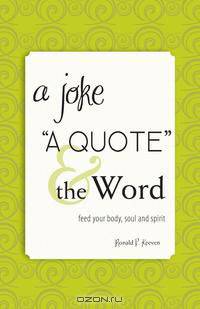 A Joke, a Quote, & the Word