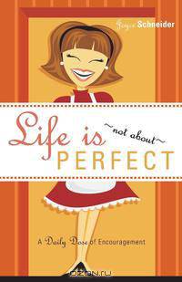 Life Is... Not about Perfect