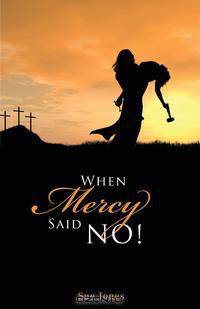 When Mercy Said No