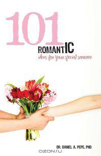 101 Romantic Ideas for Your Special Someone