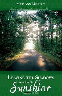 Leaving the Shadows to Walk in the Sunshine