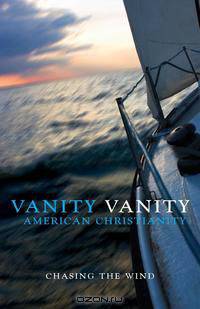 Vanity, Vanity- American Christianity