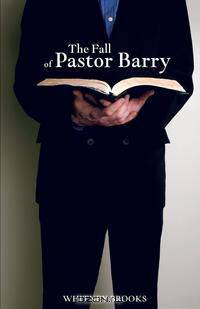 The Fall of Pastor Barry
