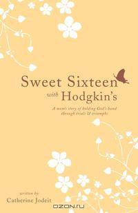 Sweet Sixteen With Hodgkin