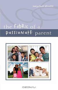The Fabric of a Passionate Parent