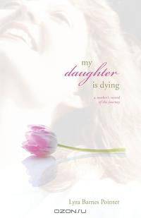 My Daughter Is Dying