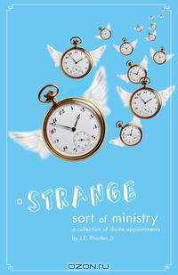 A Strange Sort of Ministry