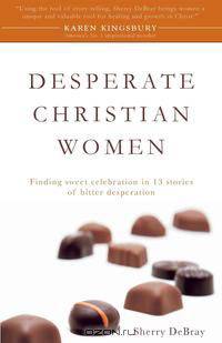 Desperate Christian Women