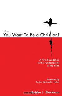 So You Want to Be a Christian