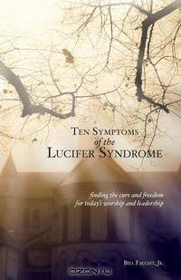 Ten Symptoms of the Lucifer Syndrome