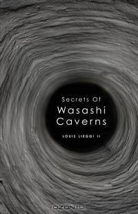 Secrets of Wasashi Caverns