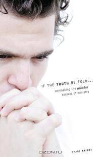 If the truth be told...