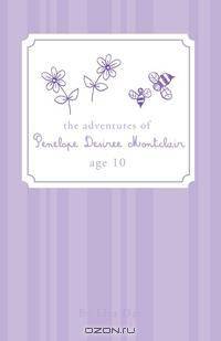 The Adventures of Penelope Desiree Montclair, Age 10