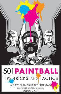 501 Paintball Tips, Tricks, and Tactics