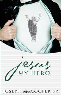 Jesus, My Hero
