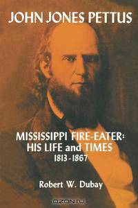 John Jones Pettus, Mississippi Fire-Eater