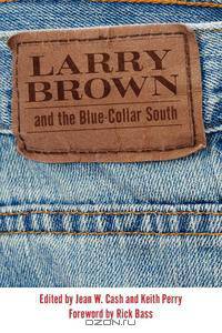 Larry Brown and the Blue-Collar South