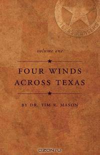 Four Winds Across Texas - Volume I