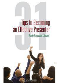 31 Tips to Becoming an Effective Presenter