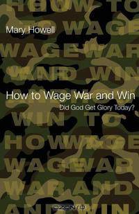 How to Wage War and Win