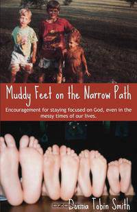 Muddy Feet on the Narrow Path