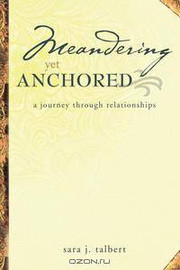 Meandering Yet Anchored