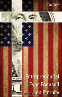 Entrepreneurial Eyes Focused On Eternity