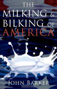 The Milking & Bilking of America