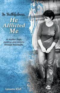 In Faithfulness, He Afflicted Me