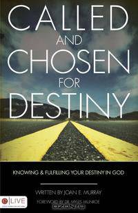 Called and Chosen for Destiny