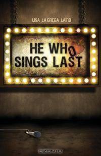 He Who Sings Last