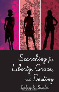 Searching for Liberty, Grace, and Destiny