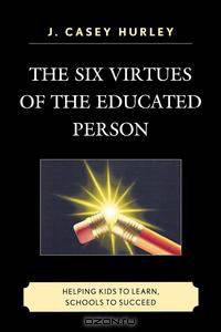 Six Virtues of the Educated Person