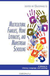 Multicultural Families, Home Literacies, and Mainstream Schooling (PB)