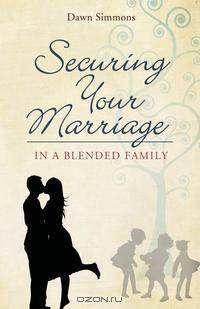 Securing Your Marriage in a Blended Family
