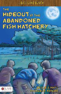 The Hideout at the Abandoned Fish Hatchery