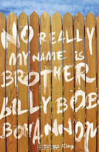 No Really My Name Is Brother Billy Bob Bohannon