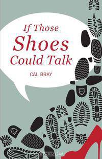 If Those Shoes Could Talk