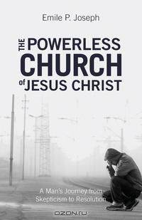 The Powerless Church of Jesus Christ