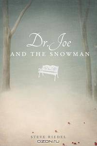 Dr. Joe and the Snowman