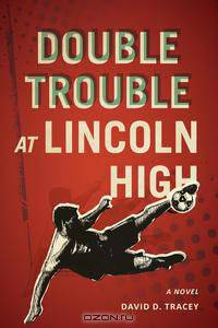 Double Trouble at Lincoln High