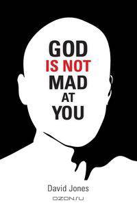 God Is Not Mad at You