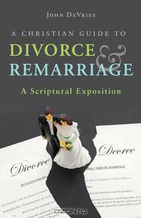 A Christian Guide to Divorce & Remarriage