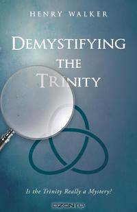 Demystifying the Trinity