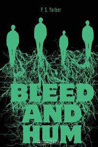 Bleed and Hum