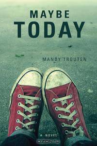 Maybe Today
