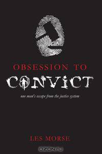 Obsession to Convict